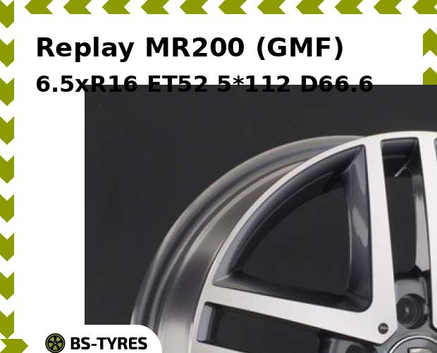 

Колесный диск Replay, MR200 (GMF) 6.5xR16 ET52 5*112 D66.6