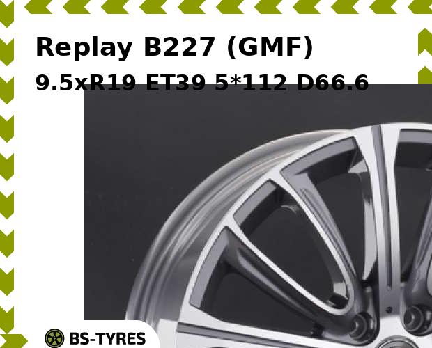

Колесный диск Replay, B227 (GMF) 9.5xR19 ET39 5*112 D66.6