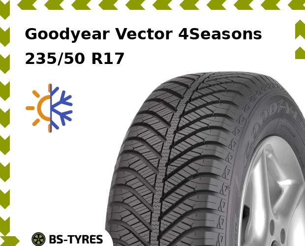

Всесезонные шины Goodyear, Vector 4Seasons 235/50 R17 96V