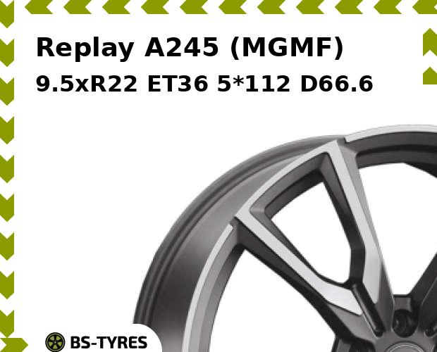 

Колесный диск Replay, A245 (MGMF) 9.5xR22 ET36 5*112 D66.6