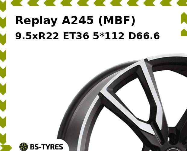 

Колесный диск Replay, A245 (MBF) 9.5xR22 ET36 5*112 D66.6