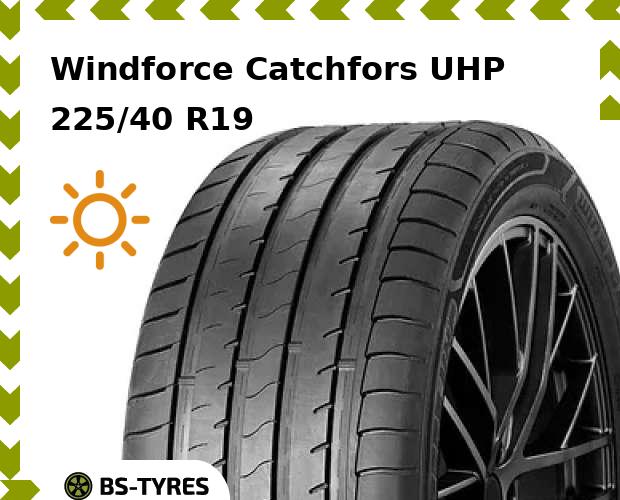 

Летние шины Windforce, Catchfors UHP 225/40 R19 93W