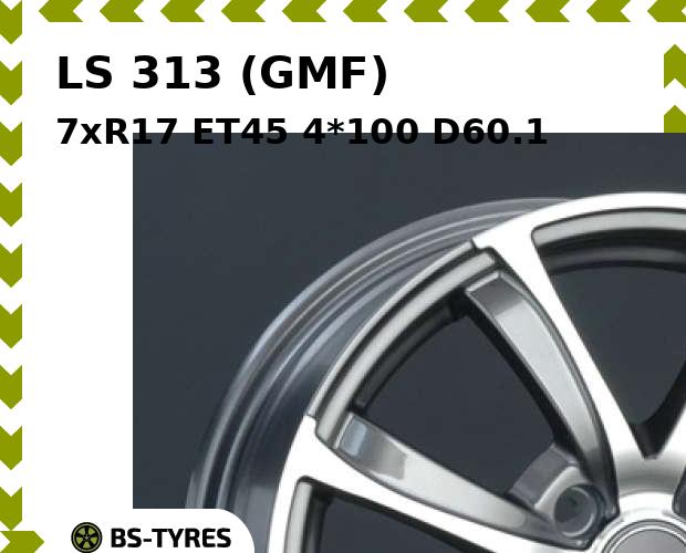 

Колесный диск LS, 313 (GMF) 7xR17 ET45 4*100 D60.1