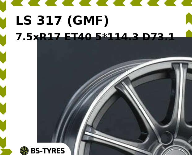 

Колесный диск LS, 317 (GMF) 7.5xR17 ET40 5*114.3 D73.1