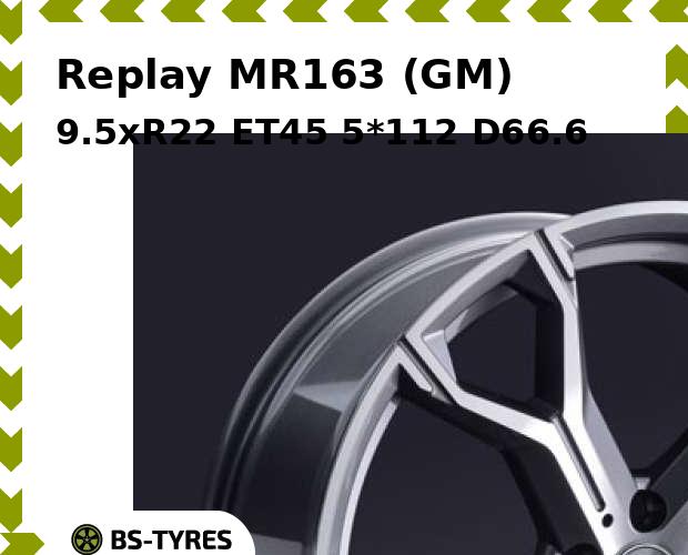 

Колесный диск Replay, MR163 (GM) 9.5xR22 ET45 5*112 D66.6