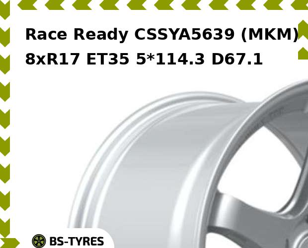 

Колесный диск Race Ready, CSSYA5639 (MKM) 8.0xR17 ET35 5*114.3 D67.1
