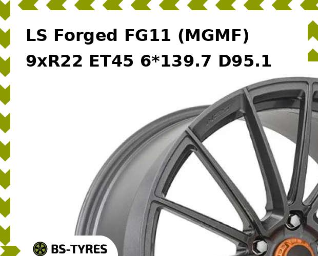 

Колесный диск LS, Forged FG11 (MGMF) 9xR22 ET45 6*139.7 D95.10