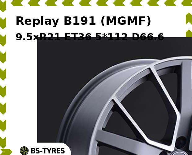 

Колесный диск Replay, B191 (MGMF) 9.5xR21 ET36 5*112 D66.6