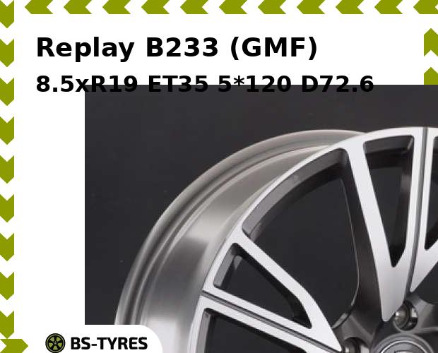 

Колесный диск Replay, B233 (GMF) 8.5xR19 ET35 5*120 D72.6