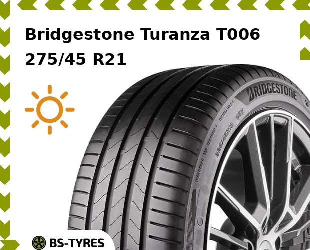

Летние шины Bridgestone, Turanza T006 275/45 R21 110Y