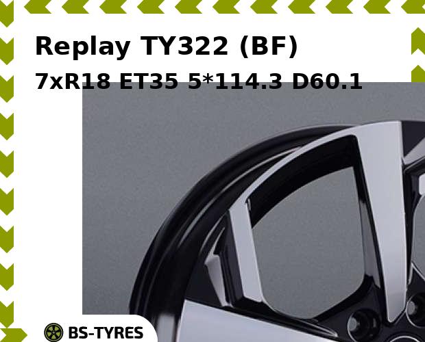 

Колесный диск Replay, TY322 (BF) 7.0xR18 ET35 5*114.3 D60.1