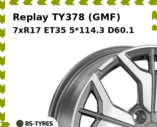 

Колесный диск Replay, TY378 (GMF) 7.0xR17 ET35 5*114.3 D60.1