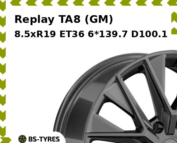 

Колесный диск Replay, TA8 (GM) 8.5xR19 ET36 6*139.7 D100.1