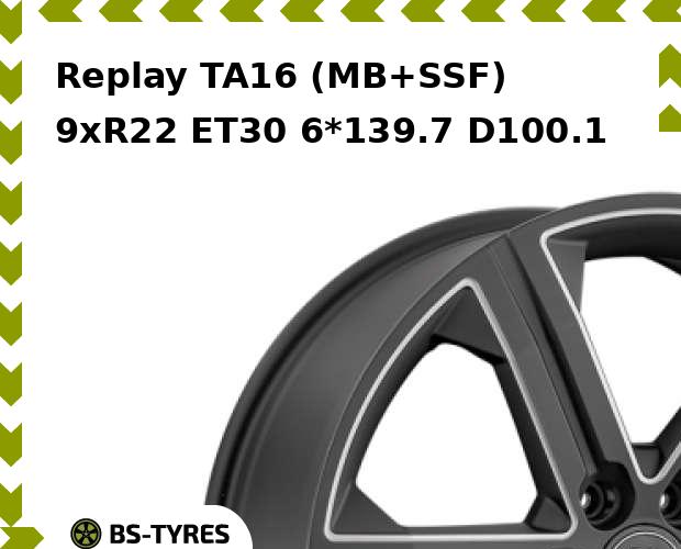 

Колесный диск Replay, TA16 (MB+SSF) 9xR22 ET30 6*139.7 D100.1