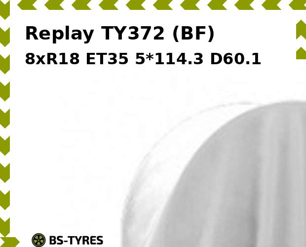 

Колесный диск Replay, TY372 (BF) 8.0xR18 ET35 5*114.3 D60.1