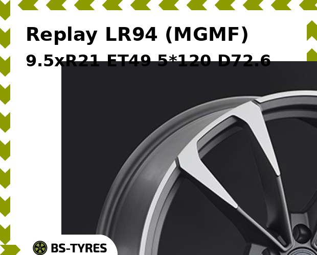 

Колесный диск Replay, LR94 (MGMF) 9.5xR21 ET49 5*120 D72.6