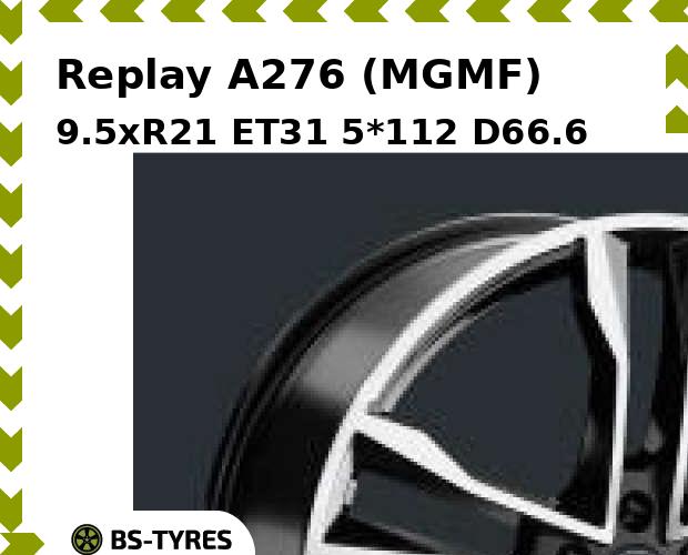 

Колесный диск Replay, A276 (MGMF) 9.5xR21 ET31 5*112 D66.6