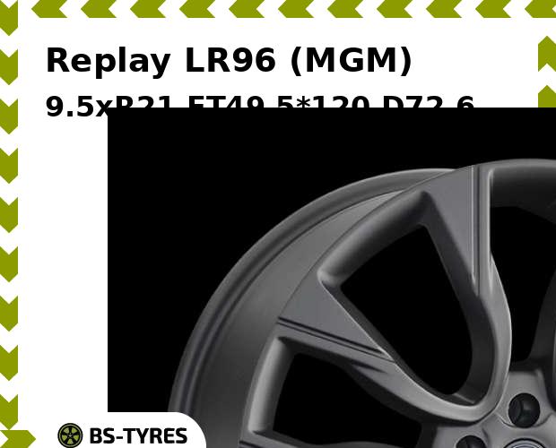 

Колесный диск Replay, LR96 (MGM) 9.5xR21 ET49 5*120 D72.6