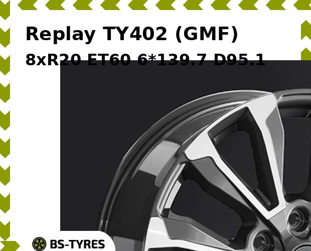 

Колесный диск Replay, TY402 (GMF) 8xR20 ET60 6*139.7 D95.1
